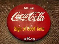 Coke Button 16 Tin Advertising Drink Coca Cola Sign of Good Taste