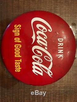 Coke Button 16 Tin Advertising Drink Coca Cola Sign of Good Taste