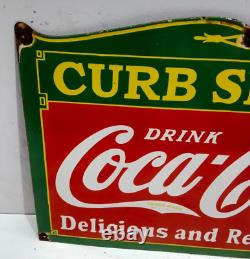 Drink Coca Cola Curb Service Porcelain Enamel Sign 27 x 18 Inches 1 Side