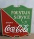 Drink Coca Cola Fountain Service Porcelain Enamel Sign 26 x 22.5 Inches 2 Sided